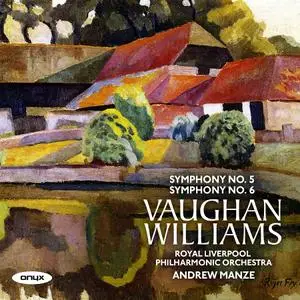 Andrew Manze, Royal Liverpool Philharmonic Orchestra - Vaughan Williams: Symphonies Nos. 5 & 6 (2018)