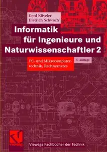 Informatik fur Ingenieure und Naturwissenschaftler 2: PC- und Mikrocomputertechnik, Rechnernetze (repost)