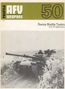 AFV Weapons Profile No. 50: Swiss Battle Tanks (Repost)