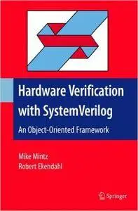 Hardware Verification With SystemVerilog: An Object-oriented Framework (Repost)