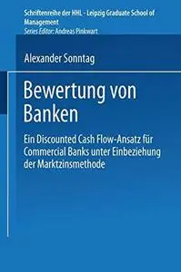 Bewertung von Banken: Ein Discounted Cash Flow-Ansatz für Commercial Banks unter Einbeziehung der Marktzinsmethode