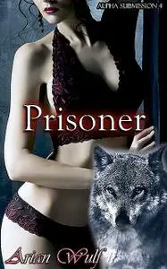 «Prisoner» by Arian Wulf