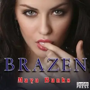 Maya Banks - Brazen