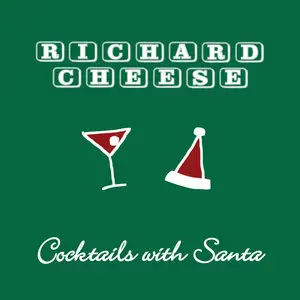 Richard Cheese & Lounge Against The Machine - Cocktails with Santa (2013) [Official Digital Download]