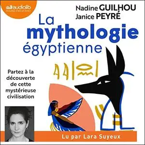 Nadine Guilhou, Janice Peyré, "La mythologie égyptienne"