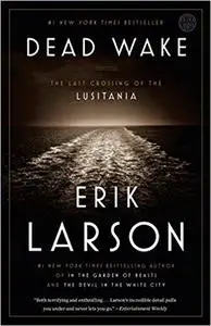 Dead Wake: The Last Crossing of the Lusitania