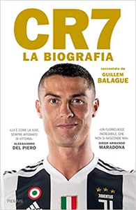 CR7. La biografia: La storia di Cristiano Ronaldo - Guillem Balague (Repost)