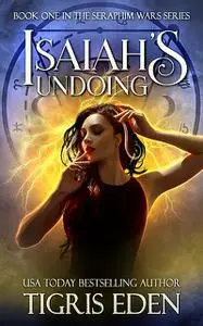 «Isaiah's Undoing» by Tigris Eden