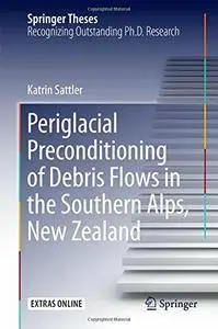 Periglacial Preconditioning of Debris Flows in the Southern Alps, New Zealand