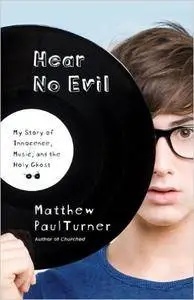 Hear No Evil: My Story of Innocence, Music, and the Holy Ghost