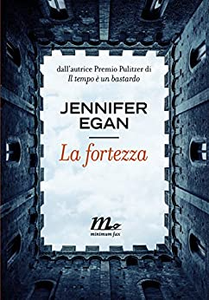 La fortezza - Jennifer Egan