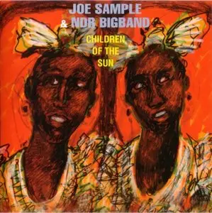 Joe Sample & NDR Big Band - Children Of The Sun (2012)