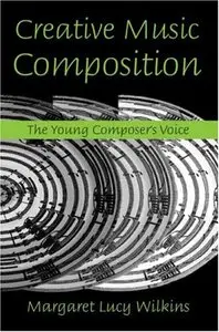 Creative Music Composition: The Young Composer's Voice (repost)