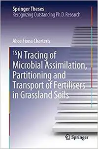 15N Tracing of Microbial Assimilation, Partitioning and Transport of Fertilisers in Grassland Soils (Repost)