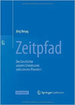 Zeitpfad: Die Geschichte unseres Universums und unseres Planeten