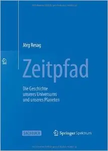 Zeitpfad: Die Geschichte unseres Universums und unseres Planeten