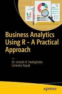 Business Analytics Using R - A Practical Approach