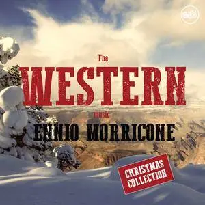 Ennio Morricone - Ennio Morricone: The Western Music - Christmas Collection (2017)