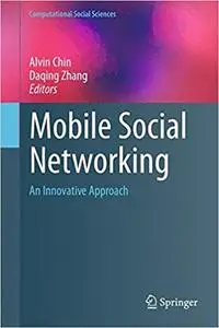 Mobile Social Networking: An Innovative Approach