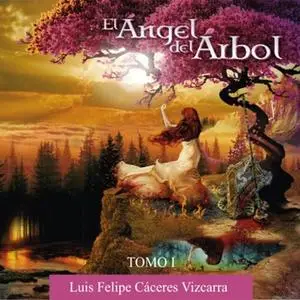 «El ángel del árbol» by Luis Felipe Cáceres Vizcarra