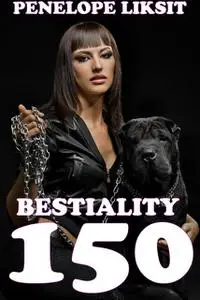 «Bestiality 150» by Penelope Liksit