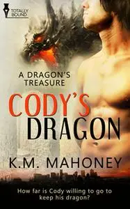 «Cody's Dragon» by KM Mahoney
