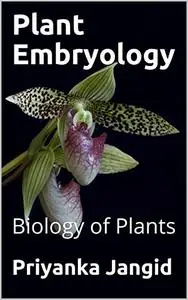 Plant Embryology: Biology of Plants