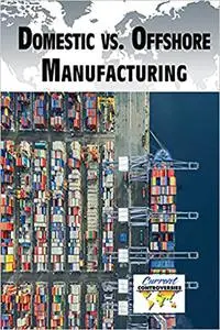 Domestic vs. Offshore Manufacturing