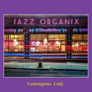 Jazz Organix - Lemongrass Lady (2019) [Official Digital Download 24/96]