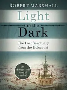 Light in the Dark: The Last Sanctuary from the Holocaust