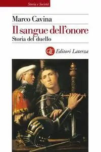 Marco Cavina - Il sangue dell’onore. Storia del duello (2005)