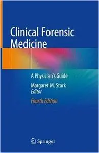 Clinical Forensic Medicine: A Physician's Guide Ed 4