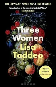 Three Women: THE #1 SUNDAY TIMES BESTSELLER