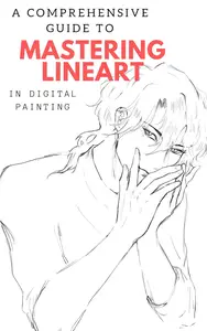 A Comprehensive Guide to Mastering Lineart in Digital Painting