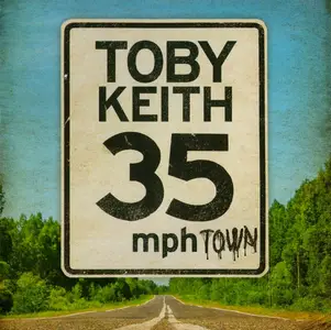 Toby Keith - 35 MPH Town (2015)