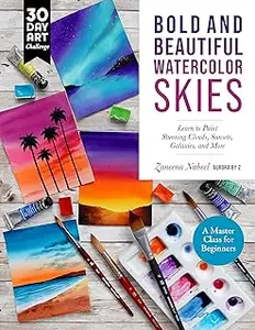 Bold and Beautiful Watercolor Skies: Learn to Paint Stunning Clouds, Sunsets
