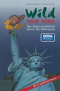 Wild New York: Der Naturreiseführer durch die Metropole