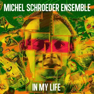 Michel Schroeder Ensemble - In My Life (2024) [Official Digital Download 24/96]