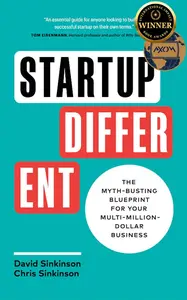Startup Different: The Myth-Busting Blueprint for Your Multi-Million-Dollar Business