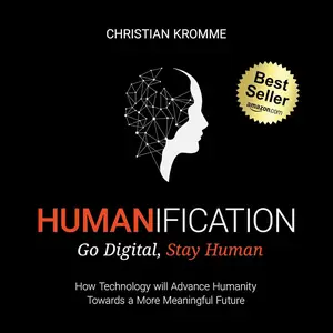 Humanification: Go Digital, Stay Human