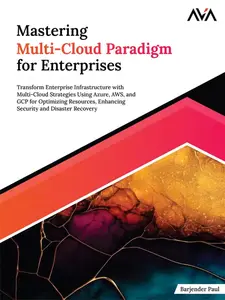 Mastering Multi-Cloud Paradigm for Enterprises: Transform Enterprise Infrastructure with Multi-Cloud