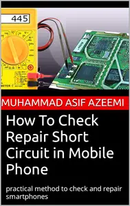 How To Check Repair Short Circuit in Mobile Phone: Practical Method To Check and Repair Smartphones