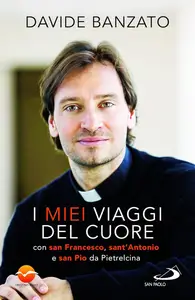 Davide Banzato - I miei viaggi del cuore