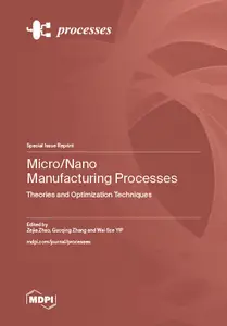 Micro/Nano Manufacturing Processes: Theories and Optimization Techniques