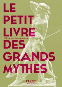 Colette Annequin, "Le petit livre des grands mythes : 50 mythes gréco-romains racontés et expliqués"