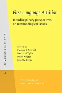 First Language Attrition: Interdisciplinary perspectives on methodological issues