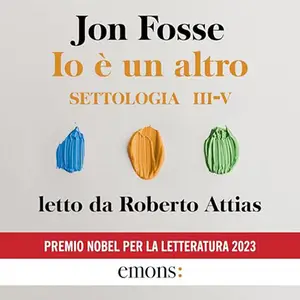 «Io è un altro? Settologia III-V» by Jon Fosse