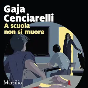 «A scuola non si muore» by Gaja Cenciarelli