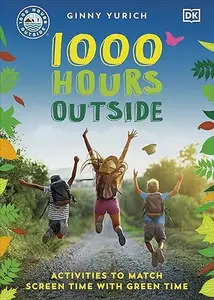 1000 Hours Outside: Activities to Match Screen Time with Green Time (Repost)