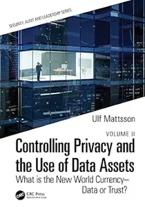 Controlling Privacy and the Use of Data Assets - Volume 2